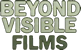 From Beyond Visible Films