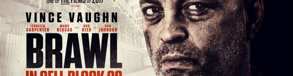 Brawl in Cell Block 99 has a new poster