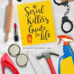 A Serial Killer’s Guide To Life