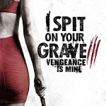 I Spit on Your Grave III: Vengeance is Mine