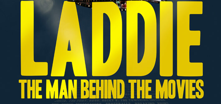 Laddie: The Man Behind The Movies