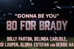 Dolly Parton, Belinda Carlisle, Cyndi Lauper, Gloria Estefan, and Debbie Harry together on a new single for 80 FOR BRADY!