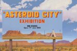 Universal Pictures UK and 180 Studios proudly present WES ANDERSON’S “ASTEROID CITY” EXHIBITION