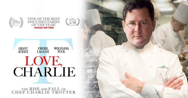 Love, Charlie: The Rise and Fall of Chef Charlie Trotter