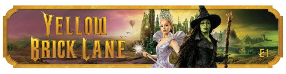 Follow the Yellow Brick Lane with Wicked: For Good