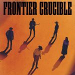 Frontier Crucible